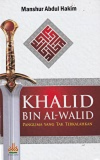 Image of Khalid Bin Al-Walid Panglima Yang Tak Terkalahkan