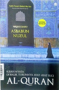 Wajah Baru Asbabun Nuzul. Kisah Nyata di Balik Turunnya Ayat-ayat Suci Al-Qur'an