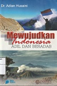 Mewujudkan Indonesia Adil Dan Beradab