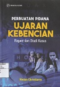 Image of Perbuatan pidana Ujaran Kebencian Ragam dan Studi Kasus