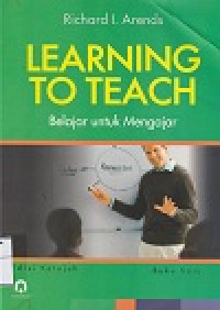 Learning to Teach ( Belajar Untuk Mengajar )