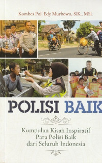 Image of Polisi Baik Kumpulan Kisah Inspiratif Para Polisi Baik Dari Seluruh Indonesia