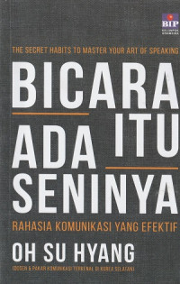 The Secret Habits To Master Your Art Of Speaking Bicara Itu Ada Seninya Rahasia Komunikasi Yang Efektif