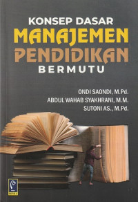 Image of Konsep Dasar Manajemen Pendidikan Bermutu