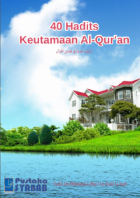 40 Hadits Keutamaan Al-Qur'an